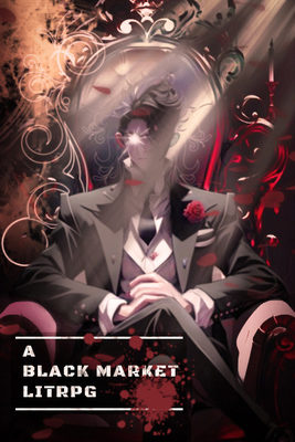 
                        A Black Market LitRPG
                    
