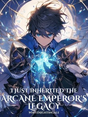 
                        I Just Inherited The Arcane Emperor's Legacy
                    