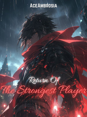
                        Return Of The Strongest Player
                    